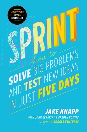 Sprint' by Jake Knapp - A practical guide to solving challenges and testing ideas using Google's innovative design sprint method.
